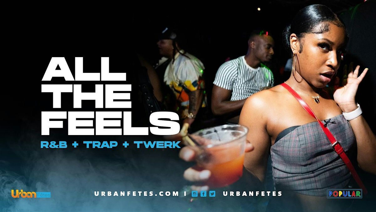 "ALL THE FEELS" Chicago (R&B, Slow Juke & Twerk)