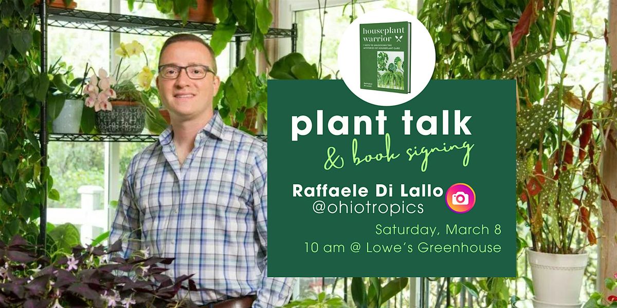 Plant Talk At Lowe's Greenhouse with Raffaele Di Lallo @OhioTropics