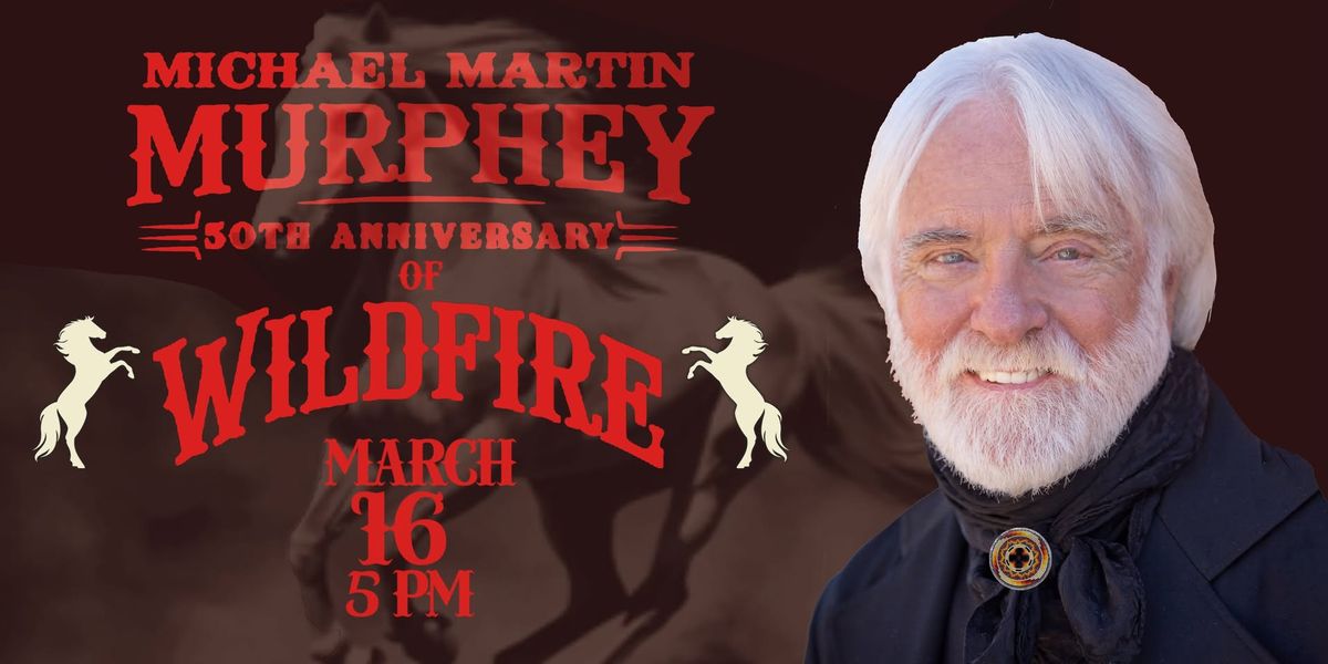 Michael Martin Murphey Celebrates 50 Years of Wildfire