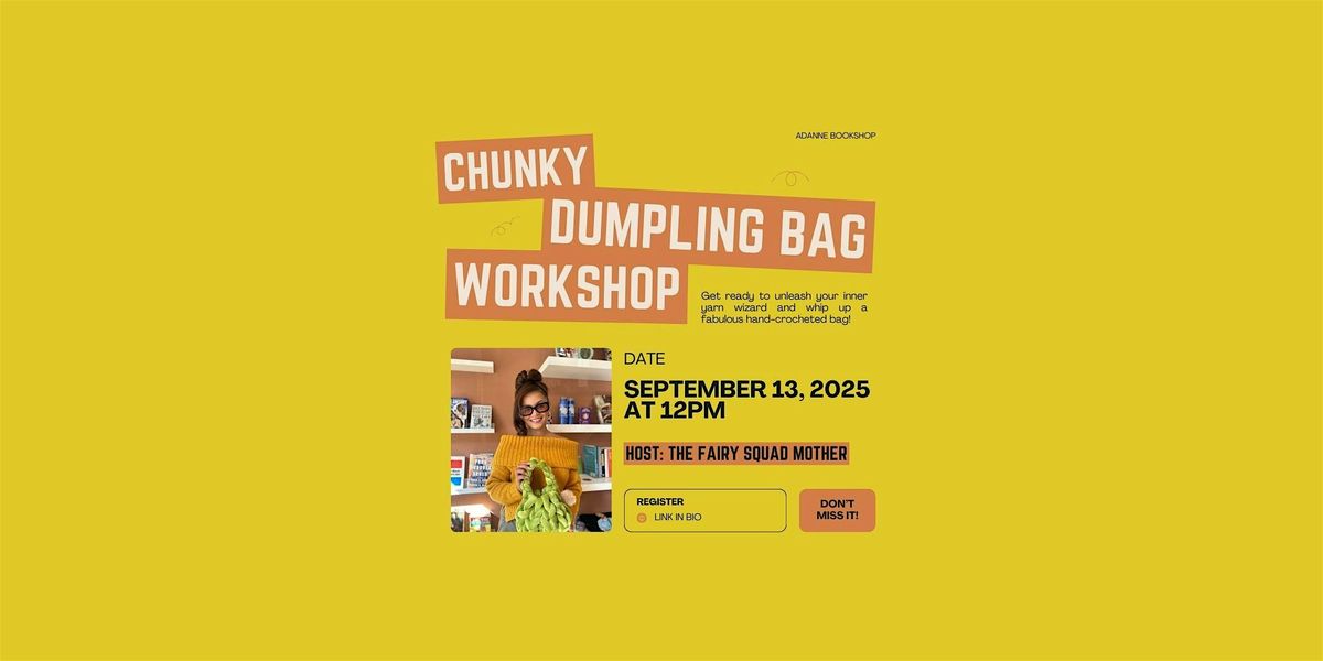 Chunky Dumpling Bag Workshop