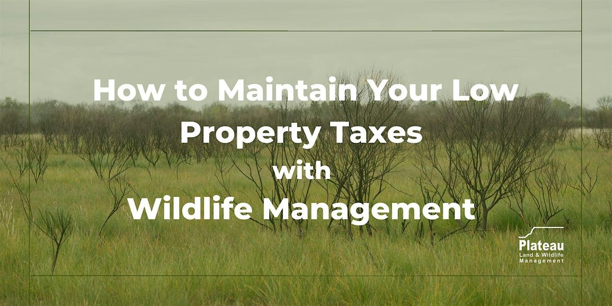 Maintain your Low Property Taxes with Wildlife Management -Crosby