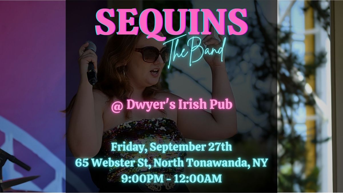 Sequins @ Dwyer's!