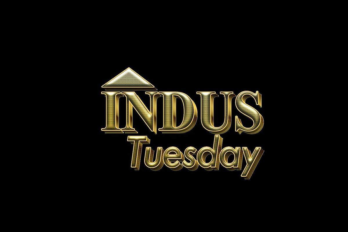 Indus Tuesday - Posh South Asian Gathering - Meet! Mingle! Network - LA