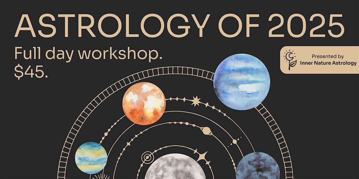 Astrology of 2025 - Full Day Workshop in Edmonton