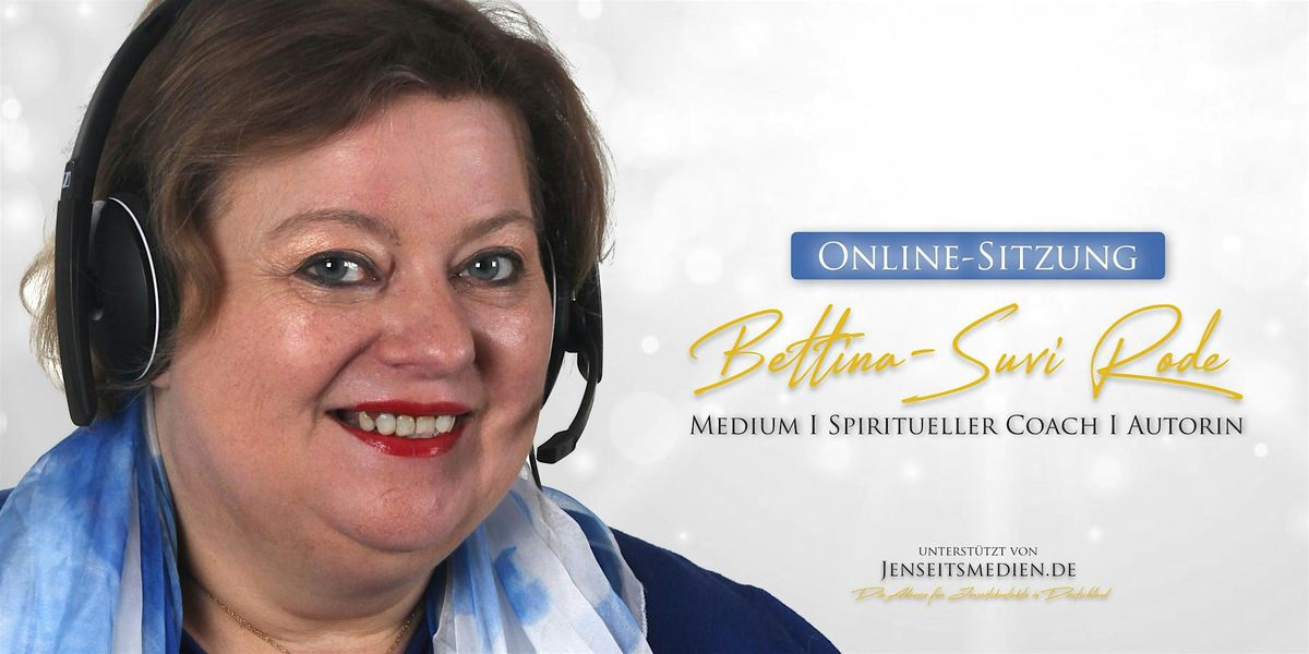 Jenseitskontakt als Online-Sitzung mit Bettina-Suvi Rode