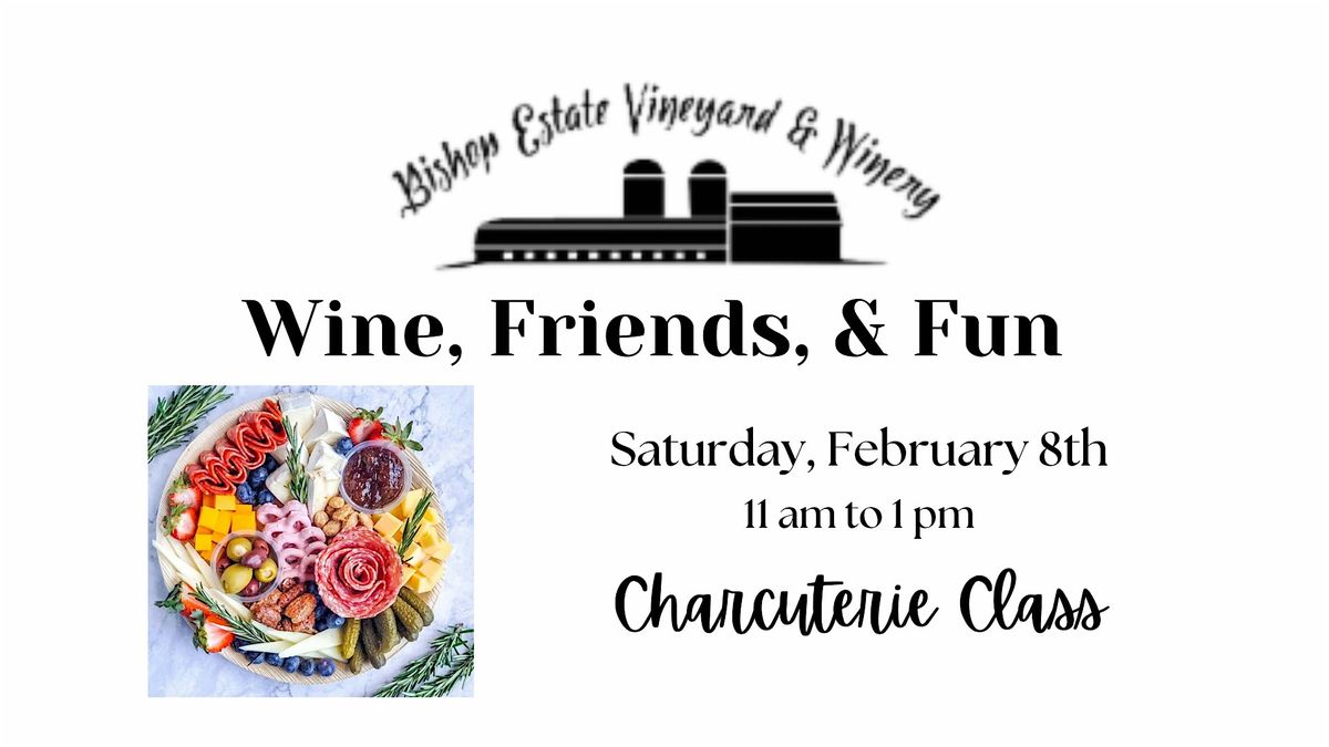 Wine, Friends, & Fun: Charcuterie Class