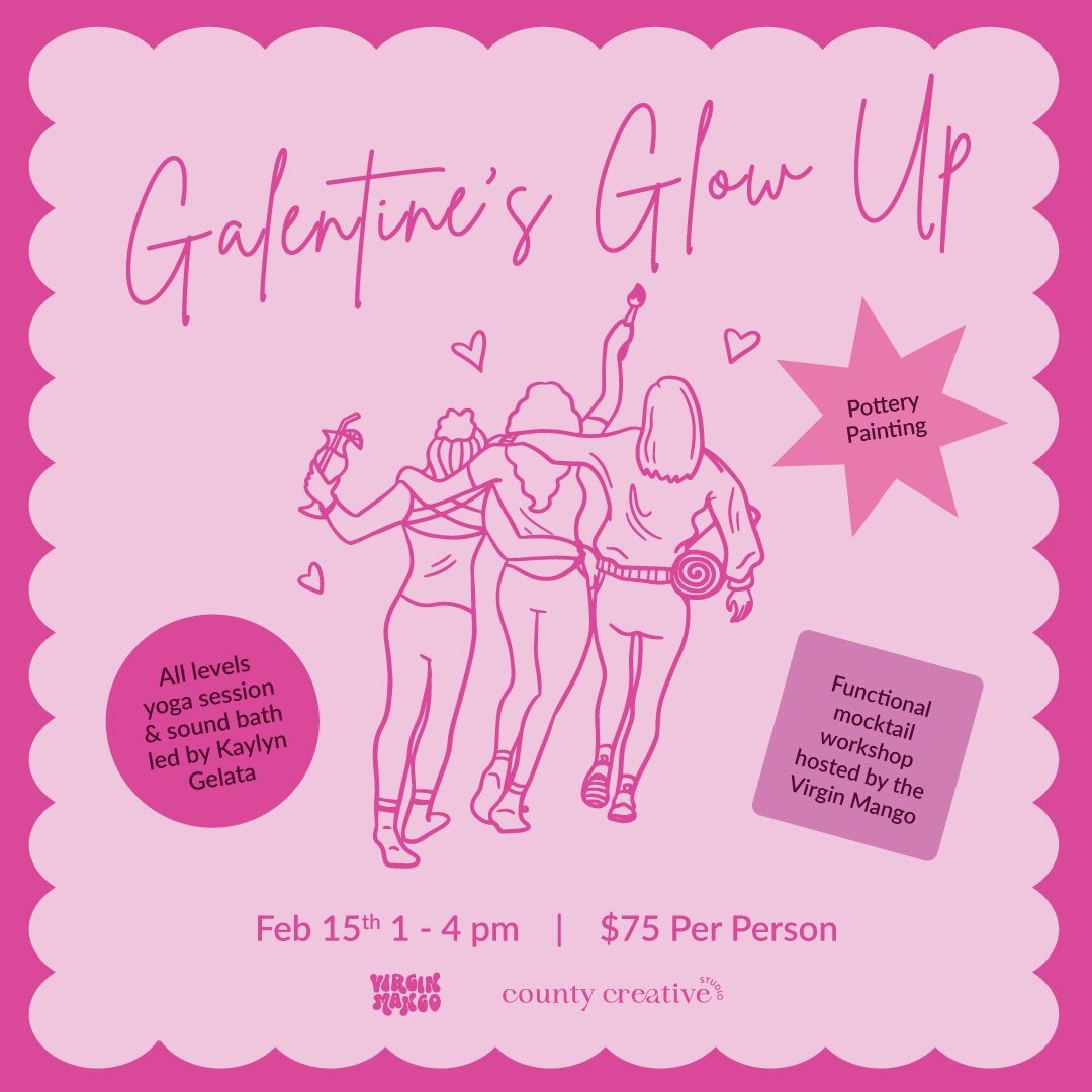 \ud83d\udc96 Galentine\u2019s Glow Up at County Creative \ud83d\udc96