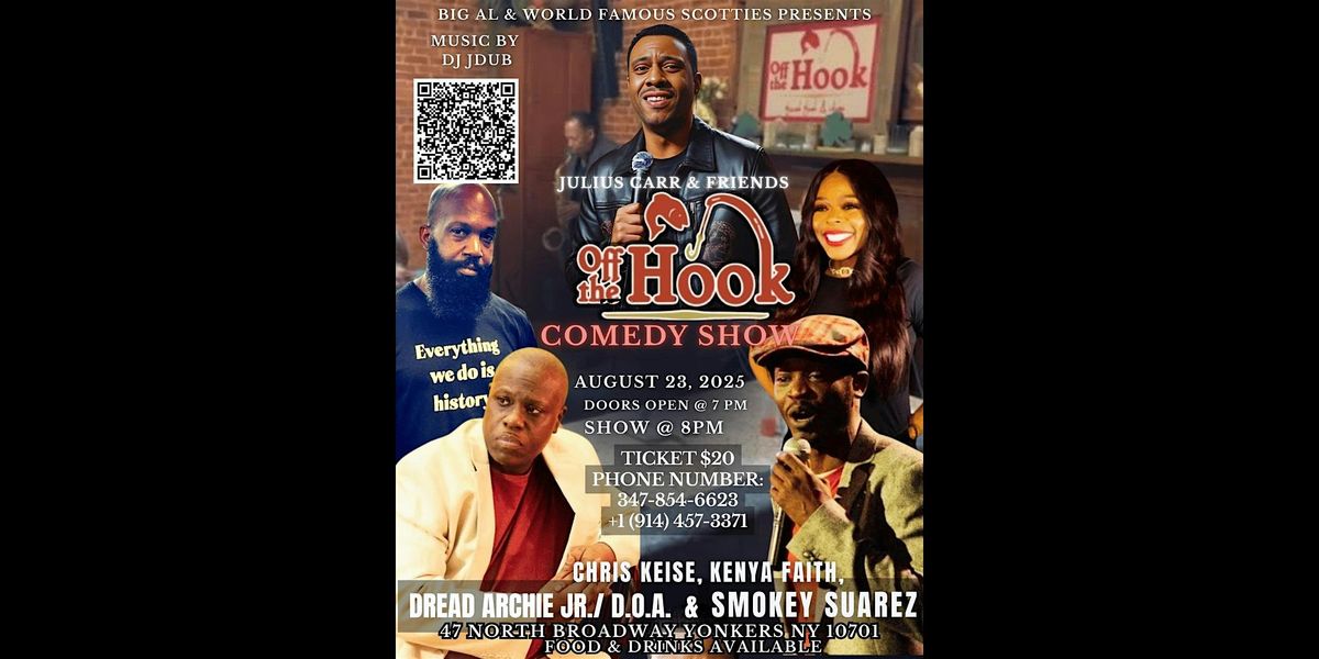WORLD FAMOUS SCOTTIES & BIG AL PRESENT Julius Carr & Friends COMEDY SHOW