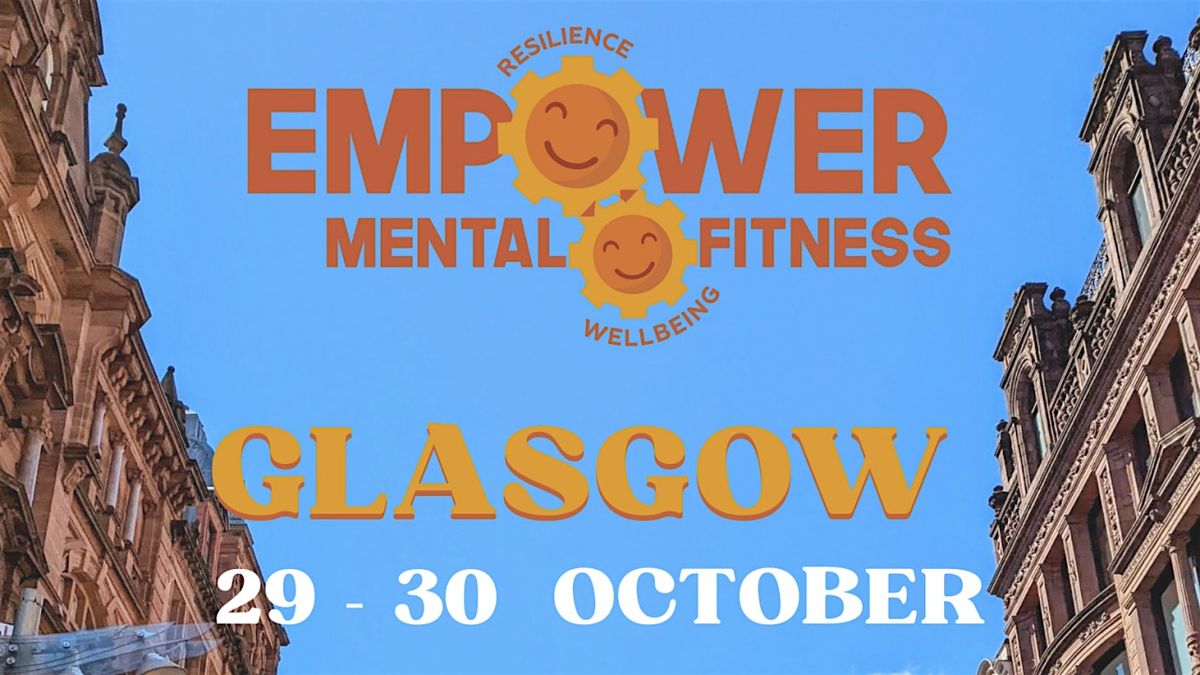 EmPower Mental Fitness : 2-day Seminar, Glasgow