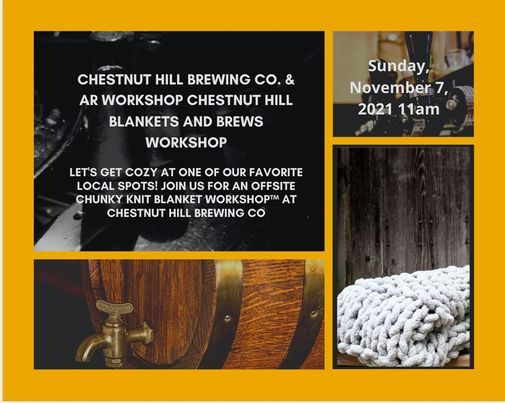 Chestnut Hill Brewing Co. - Blankets and Brews Workshop