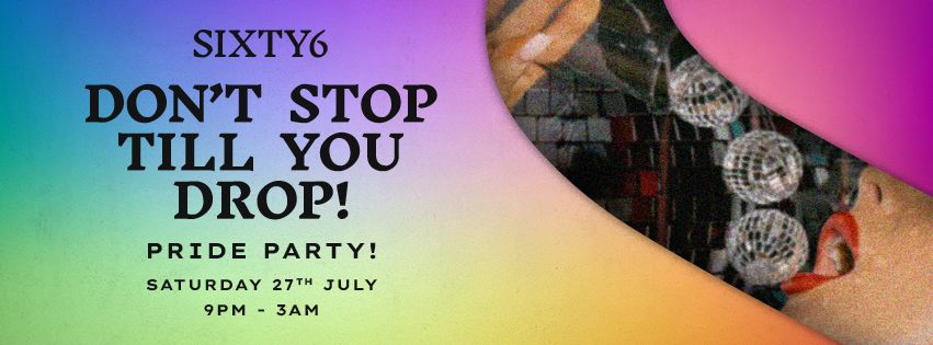 PRIDE PARTY | DON'T STOP TILL YOU DROP! 