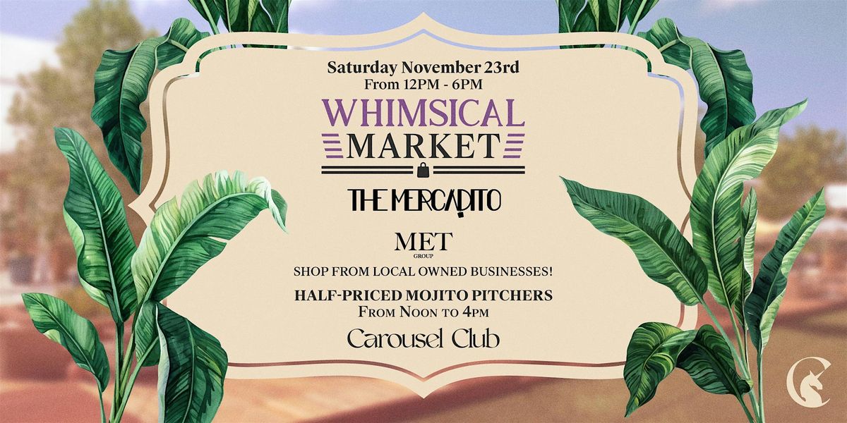 The Mercadito Bazaar at Carousel Club