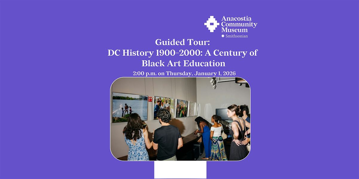 Guided Tour:  DC History 1900-2000: A Century of Black Arts Education