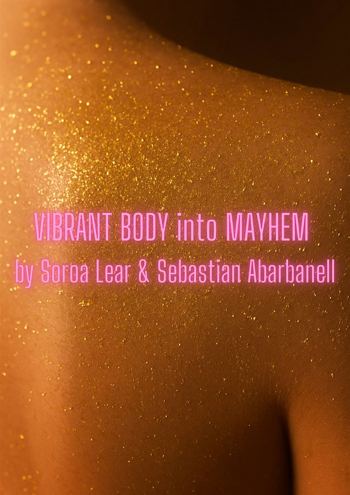 VIBRANT BODY into MAYHEM by Soroa Lear & Sebastian Abarbanell