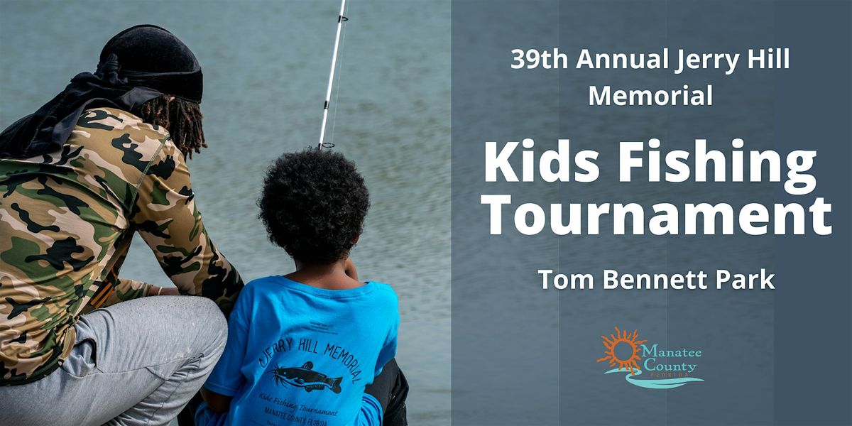 39th Annual Jerry Hill Memorial Kids Fishing Tournament