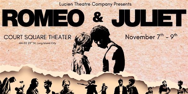 Lucien Theatre Company : Romeo & Juliet @ COURT SQUARE THEATER