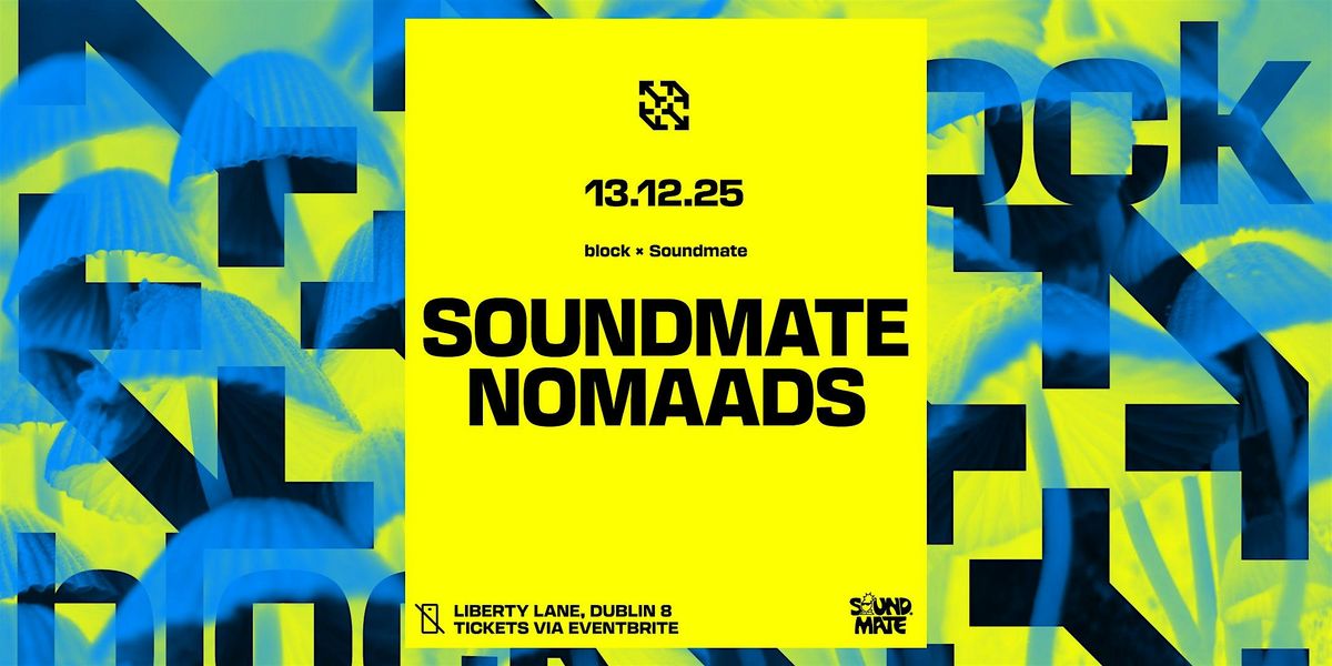 block. Soundmate x Nomaads