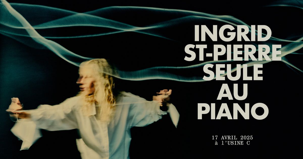 Ingrid St-Pierre seule au piano - Usine C 