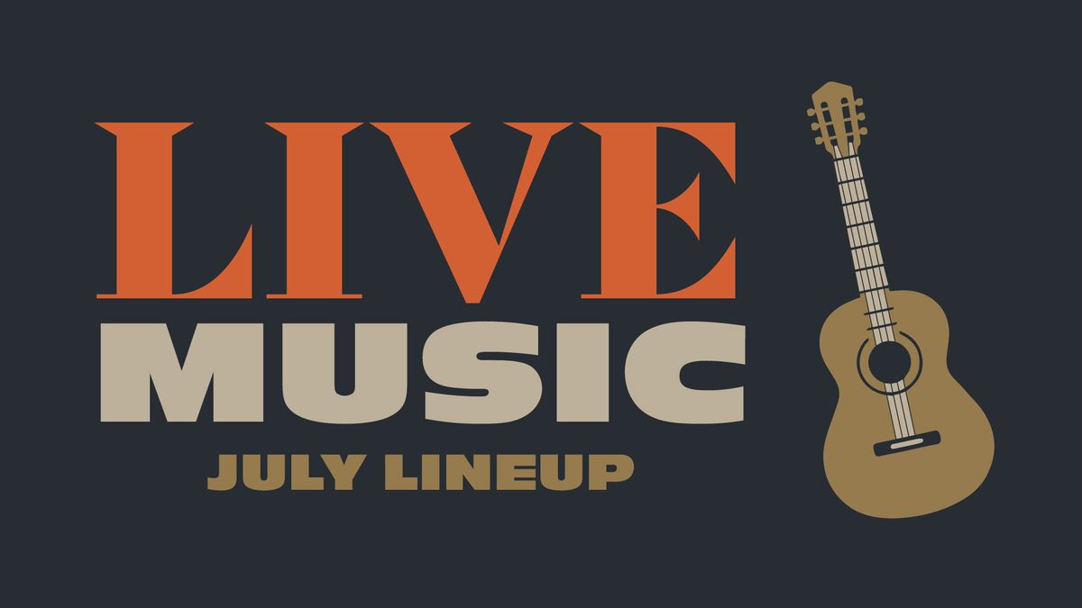 JULY LIVE MUSIC 