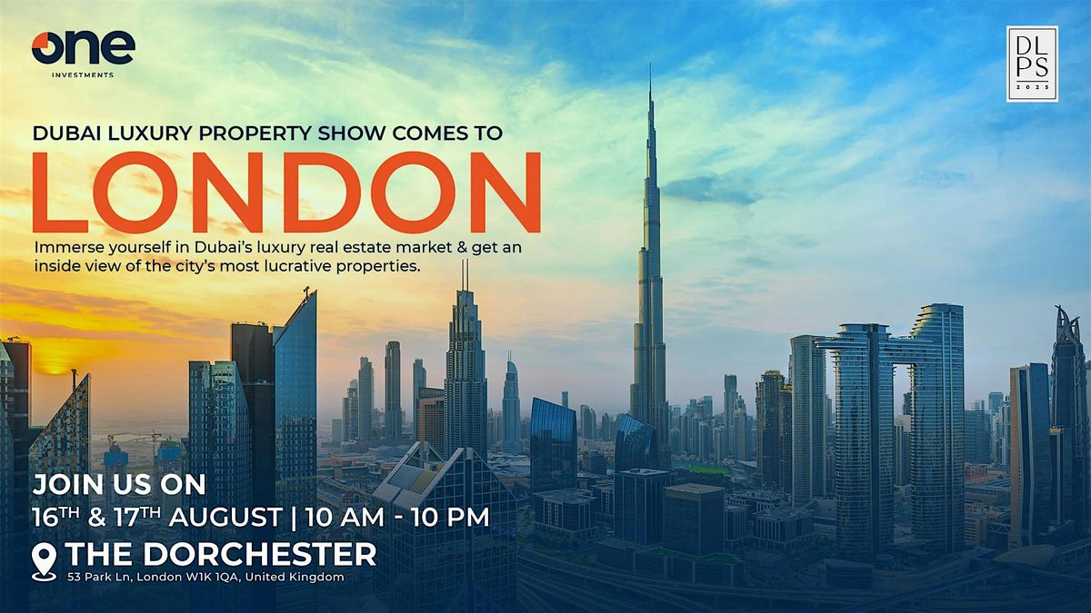 Dubai Luxury Property Show | The Dorchester | London