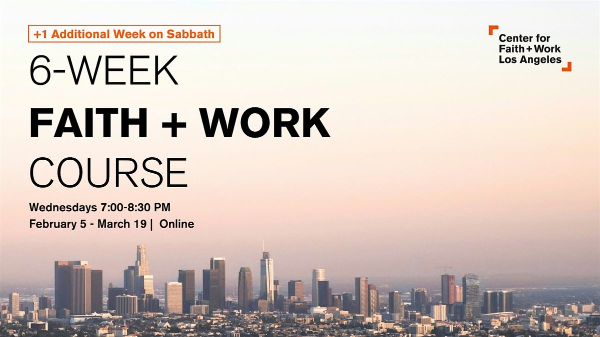 6-Week Faith + Work Course Feb-Mar 2025