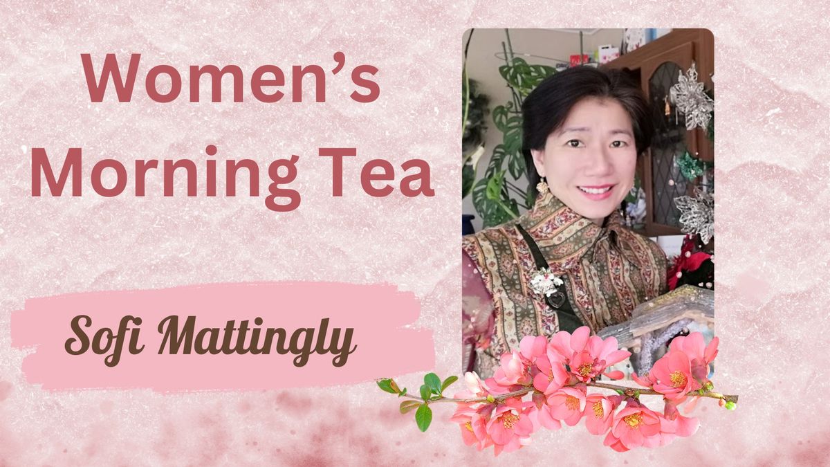 Sofi Mattingly - Women's Morning Tea