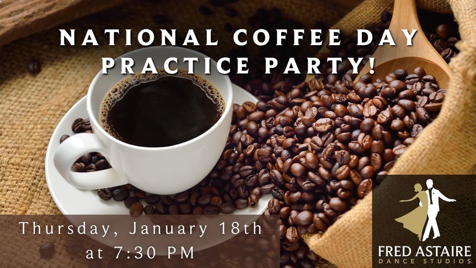 National Coffee Day Dance Practice Party