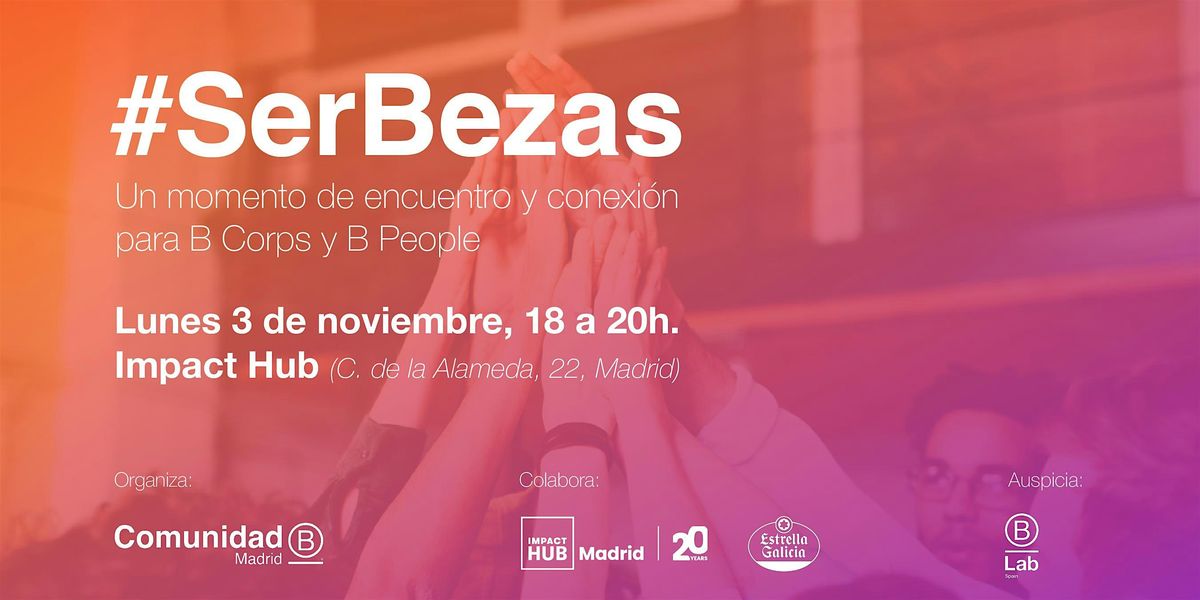 #SerBezas en Impact Hub Madrid