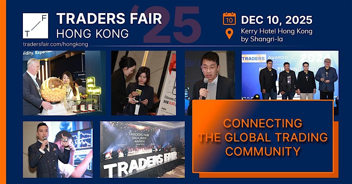 Traders Fair 2025 - Hong Kong, 10 DECEMBER (Ultimate Fintech Hub)