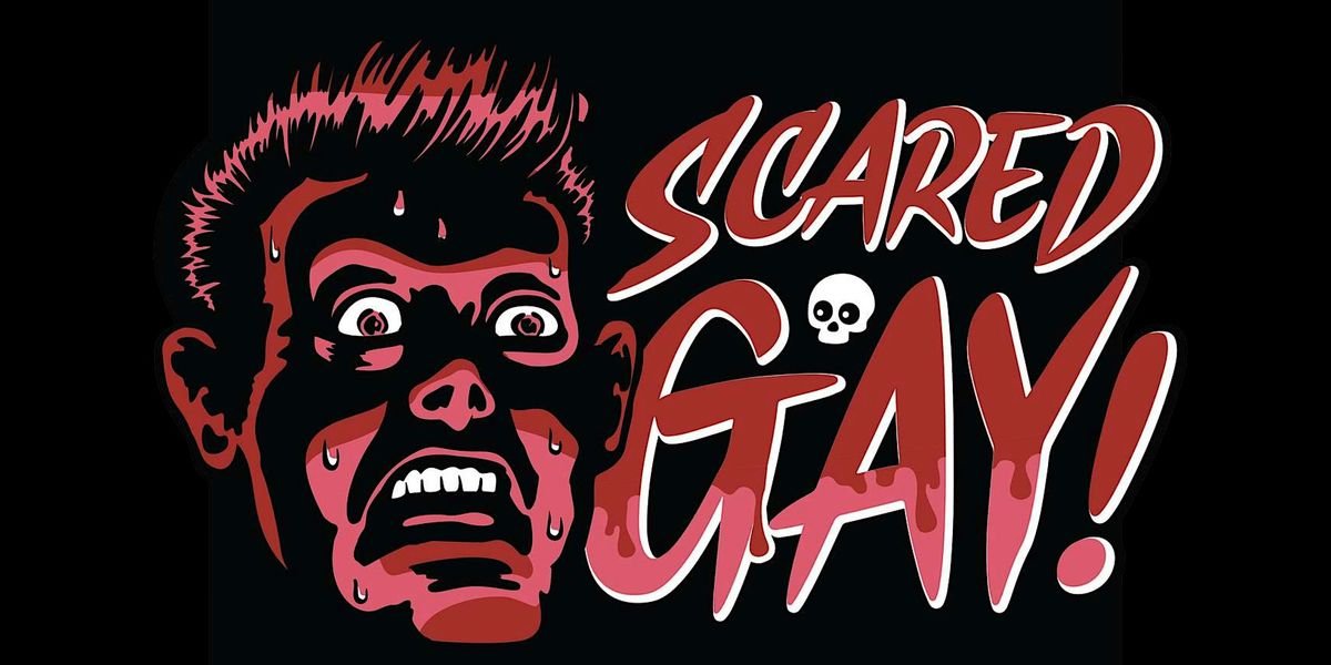 Scared Gay! Live!