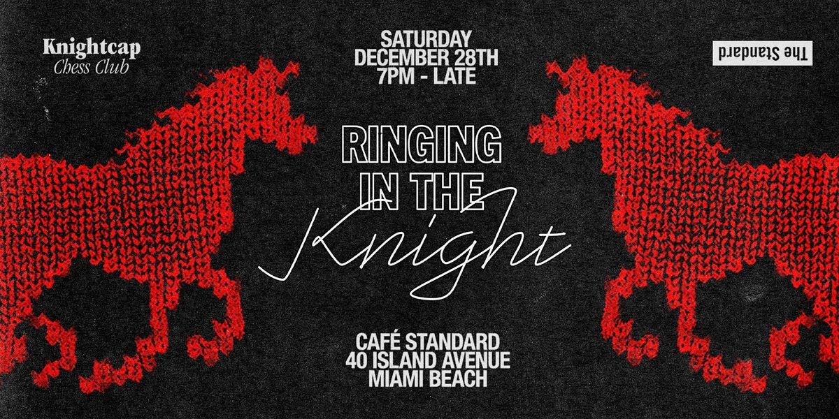 Knightcap x The Standard Presents: Ringing In The Knight