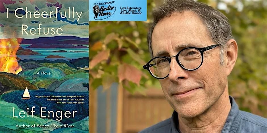 Chuckanut Radio Hour featuring Leif Enger- I Cheerfully Refuse