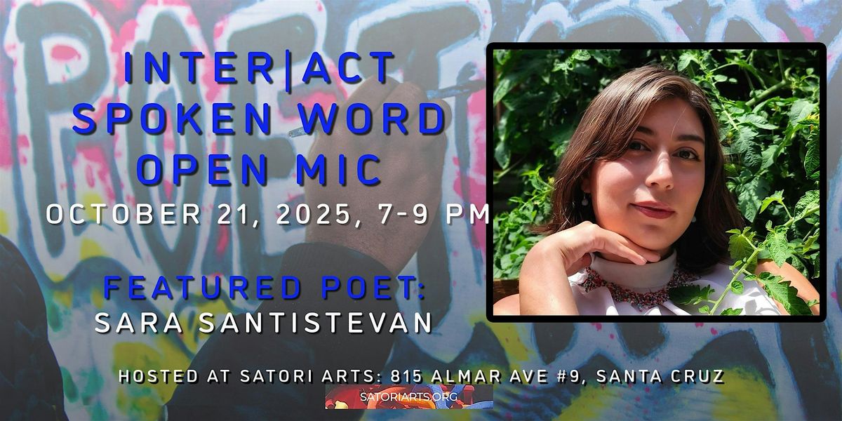 Inter|Act Spoken Word Open Mic Featuring Sara Santistevan