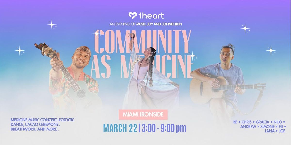 Community as Medicine Miami: A 1heart Concert Experience