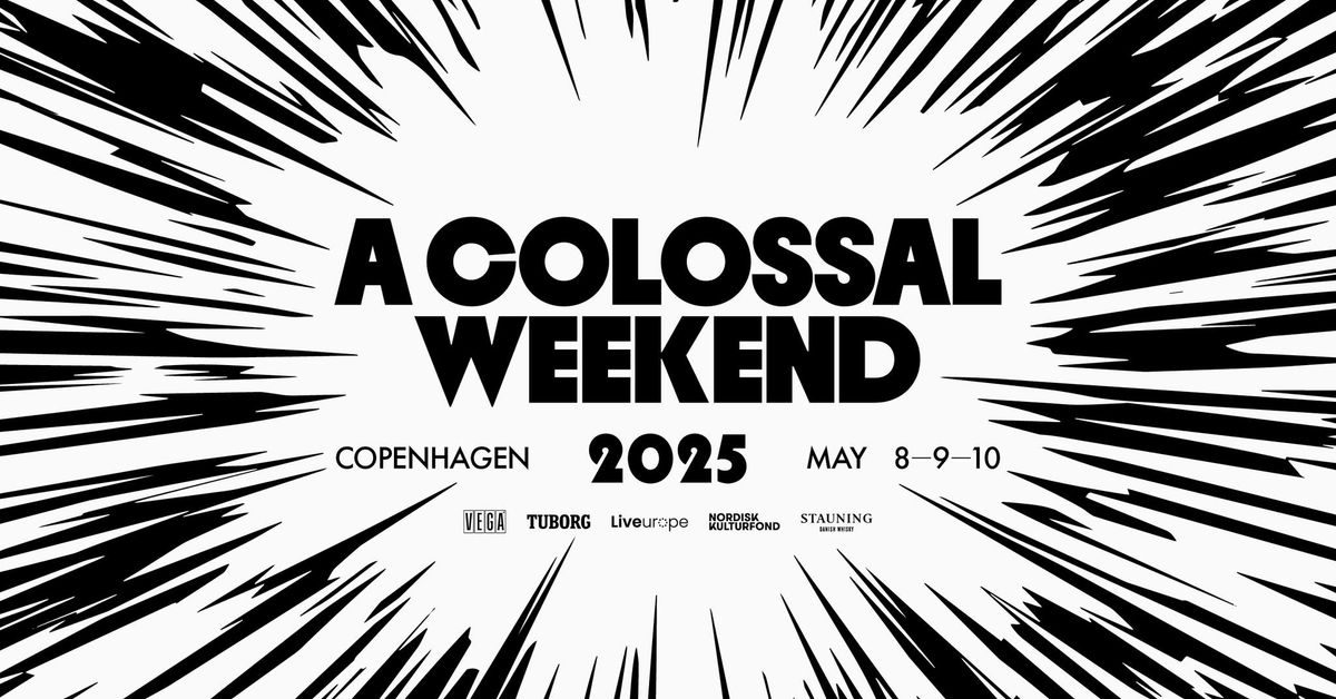 A COLOSSAL WEEKEND 2025