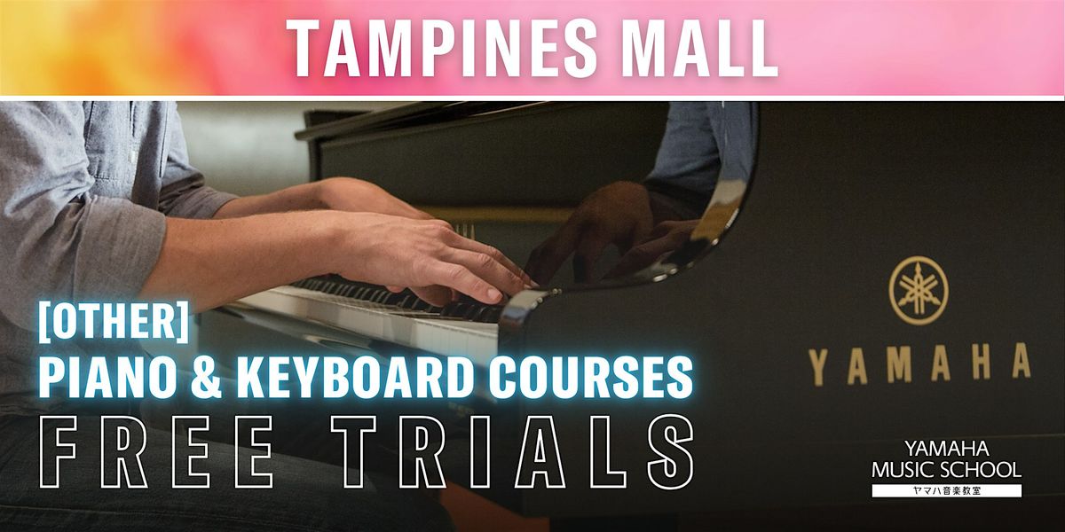 Other Piano & Keyboard Courses @ Tampines Mall