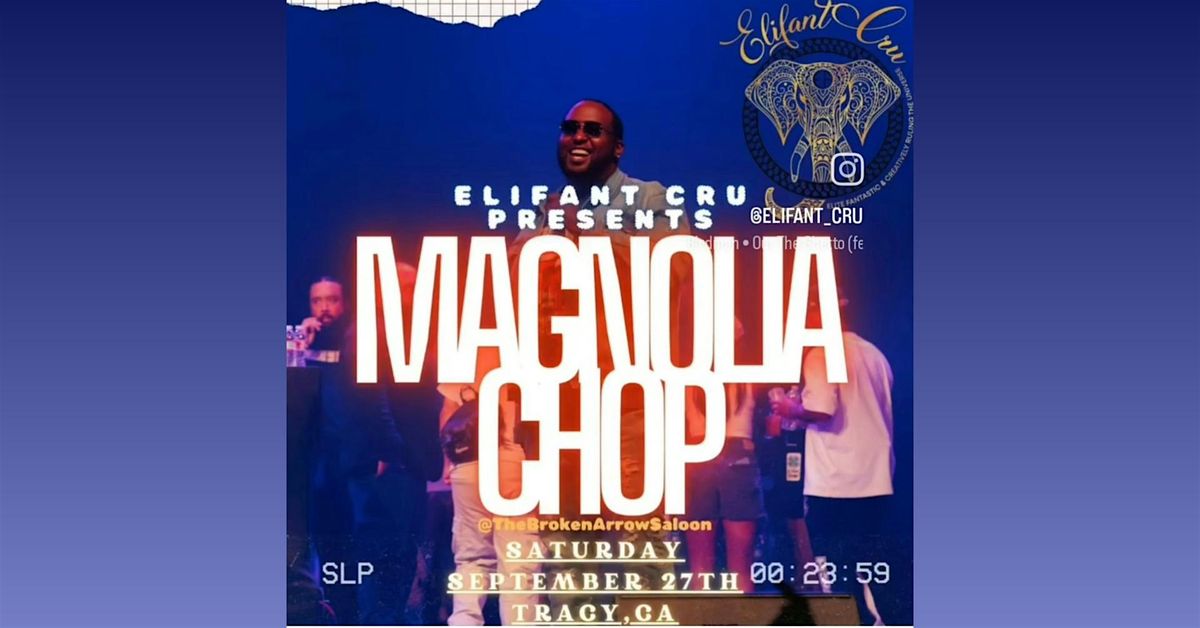MAGNOLIA CHOP