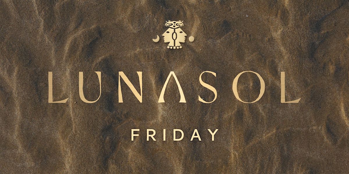 Friday at Lunasol