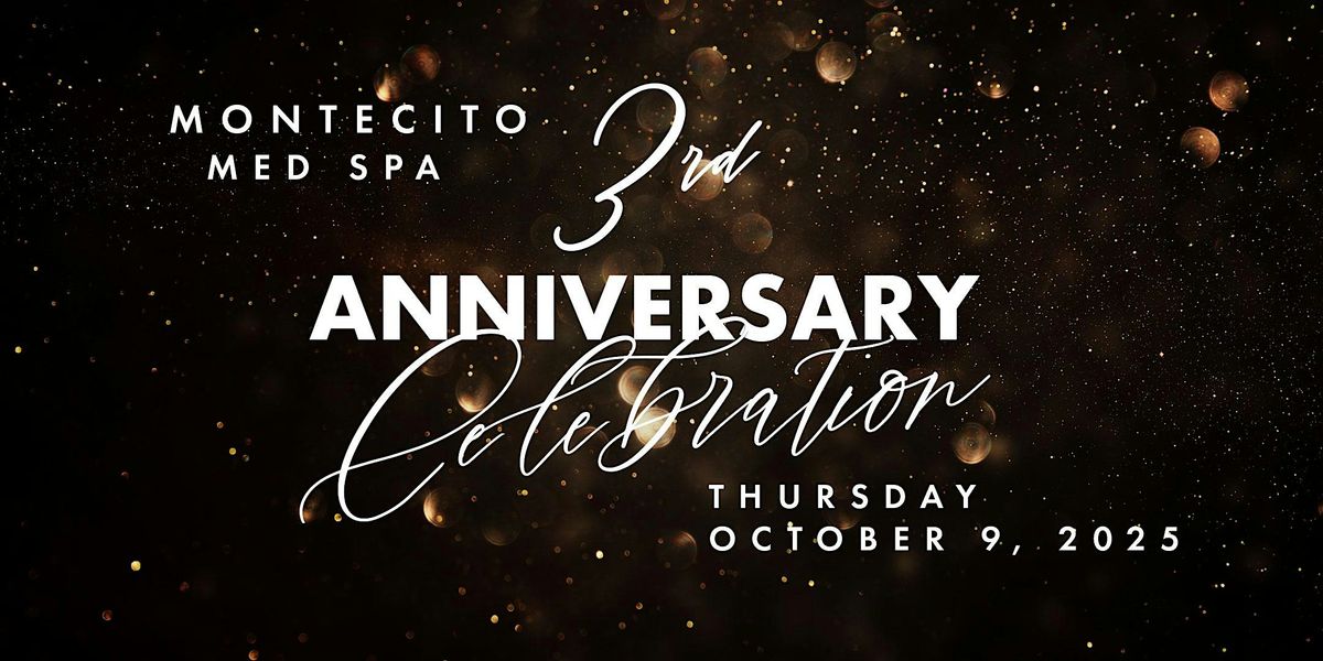 Montecito Med Spa 3rd Anniversary Celebration