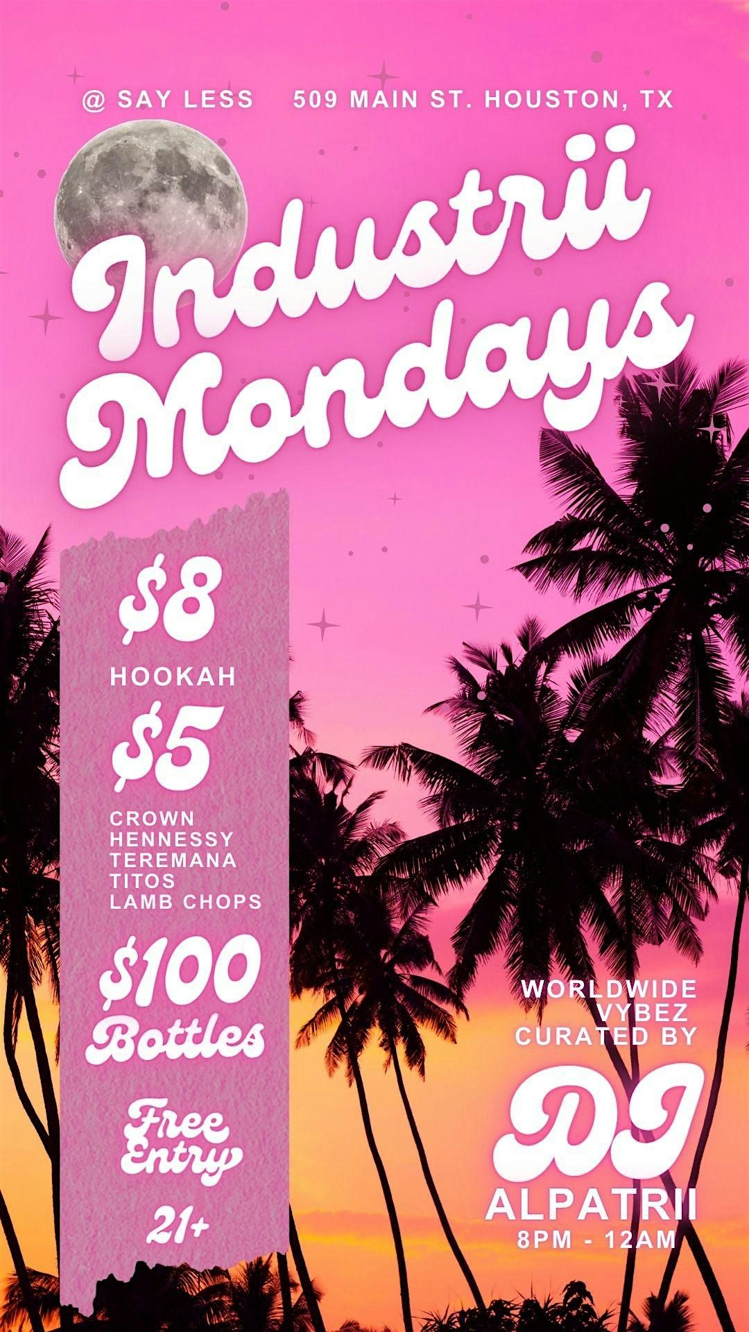 INDUSTRII MONDAYS @ Say Less (Houston, TX)