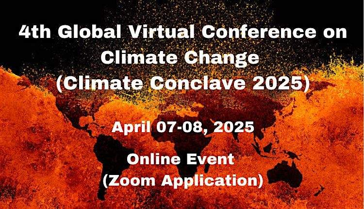 4th Global Virtual Conference on Climate Change (Climate Conclave 2025)