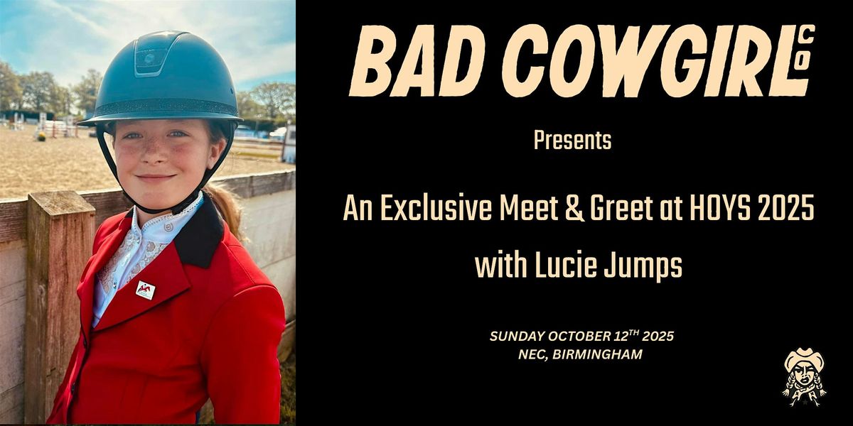 Exclusive Meet & Greet at HOYS 2025 with Lucie Jumps & Bad Cowgirl Co.