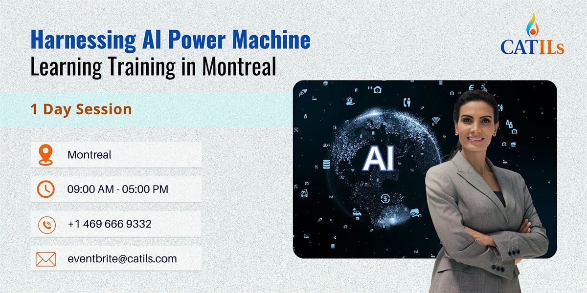 Harnessing AI Power \u2013 Machine Learning Training in Montreal (1 Day)