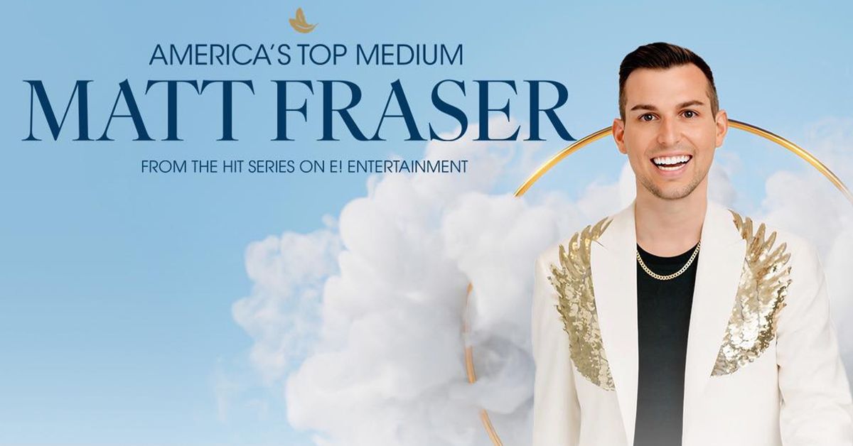 Matt Fraser - America's Top Psychic Medium