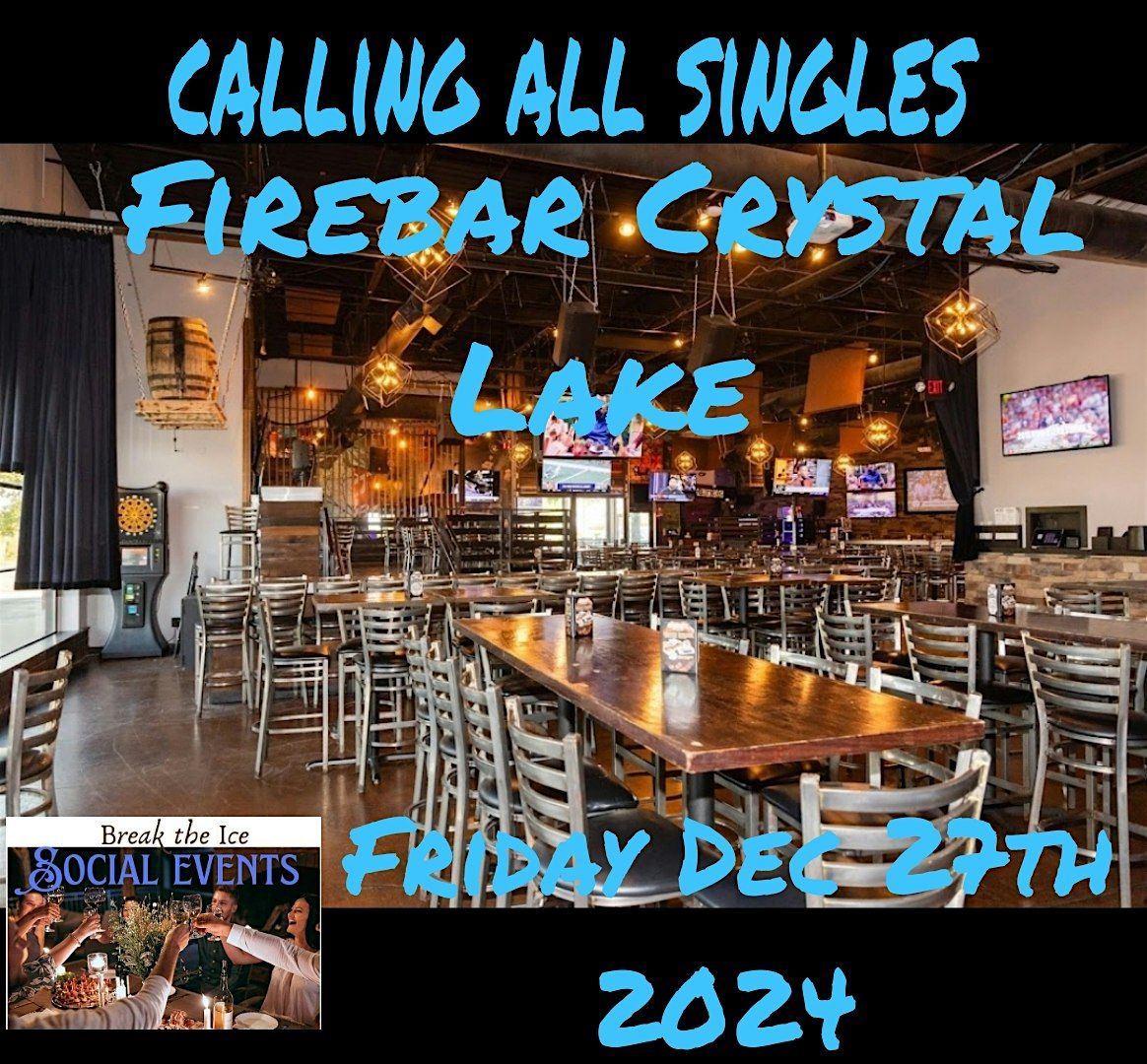 Calling All Singles Firebar Crystal Lake