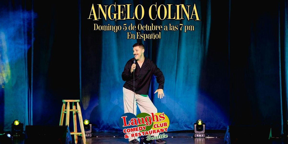 Comedian Angelo Colina (Espa\u00f1ol)-Domingo Oct. 5th at 7pm Laughs Comedy Club