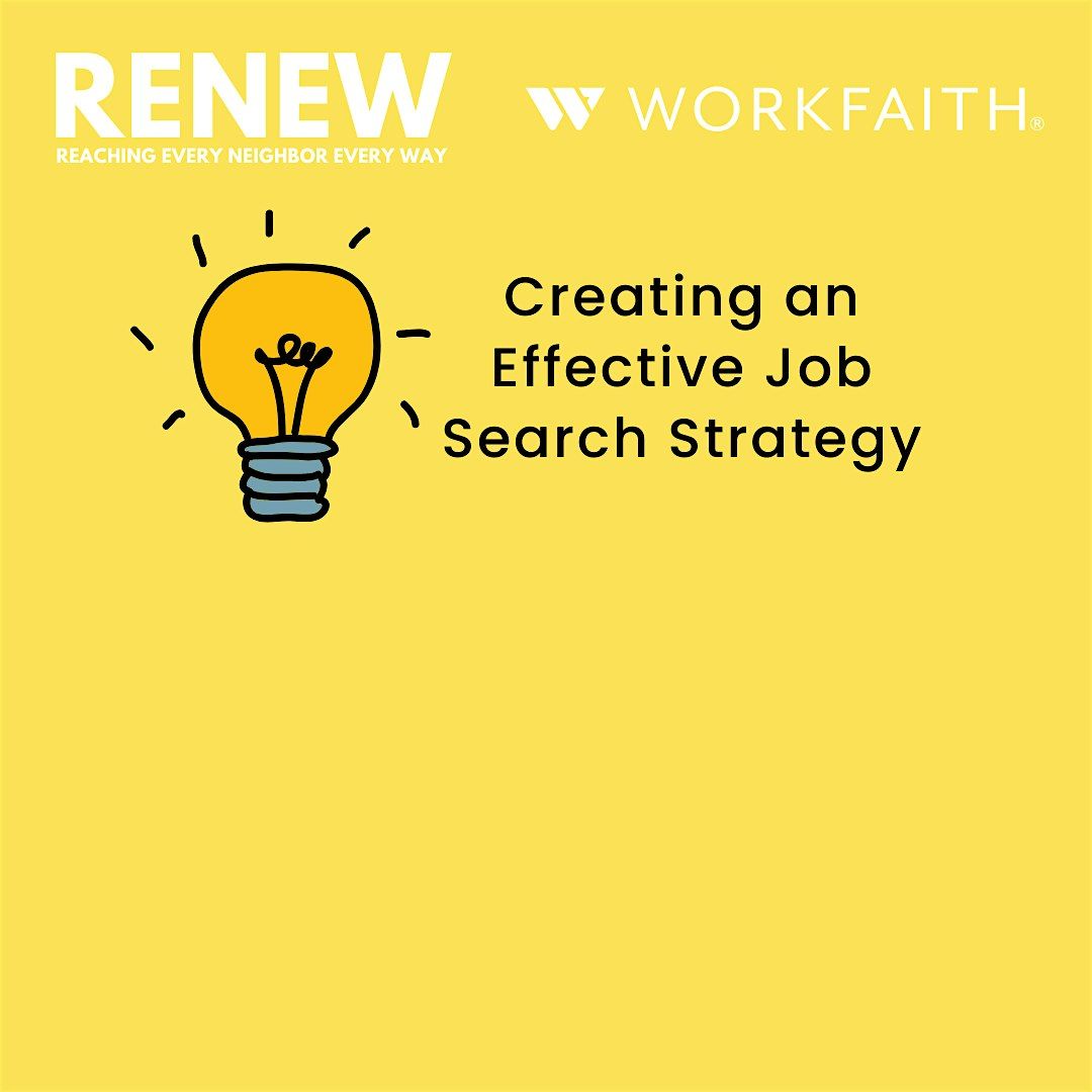 RENEW + WorkFaith:Creating an Effective Job Search Strategy