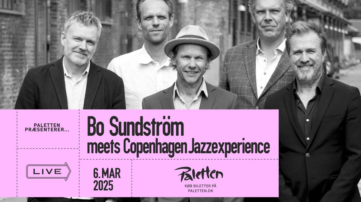 Bo Sundstr\u00f6m meets Copenhagen Jazzexperience