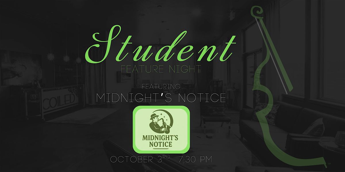 Student Feature Night: Midnight's Notice