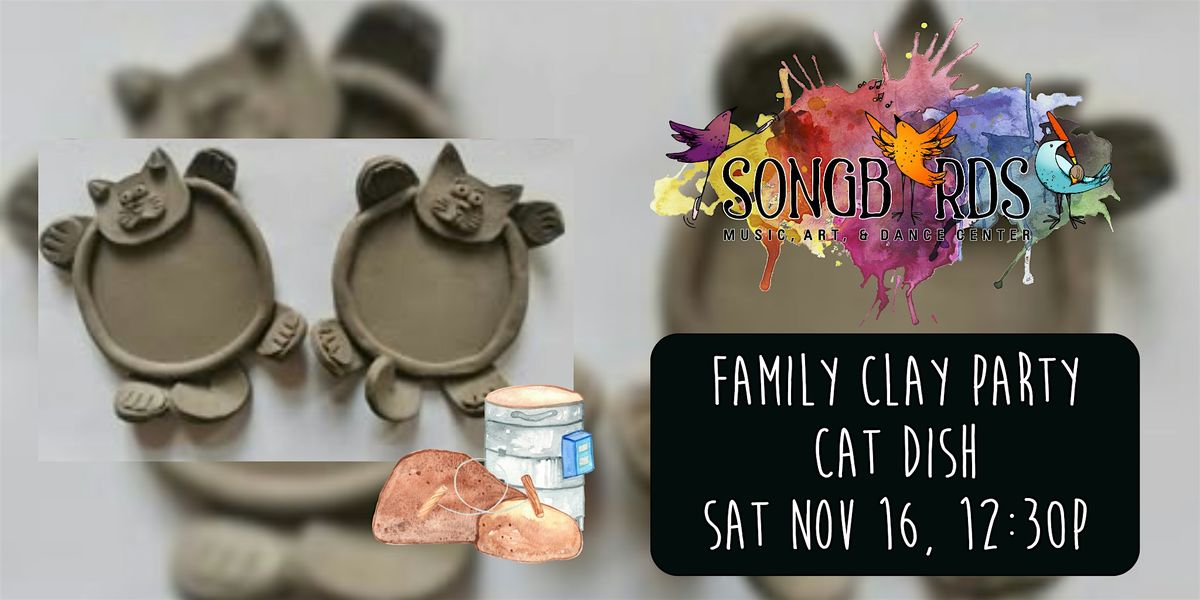 Family Clay Party at Songbirds- Cat Dish